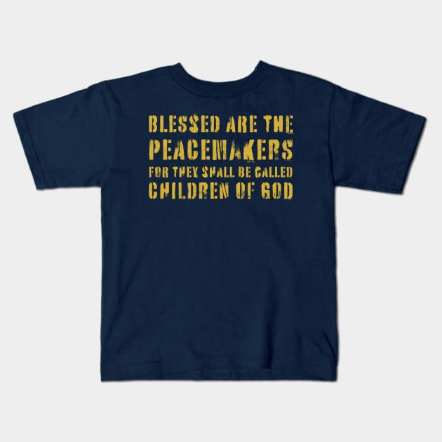 Blessed Are Peacemakers Kids T-Shirt by threadsjam